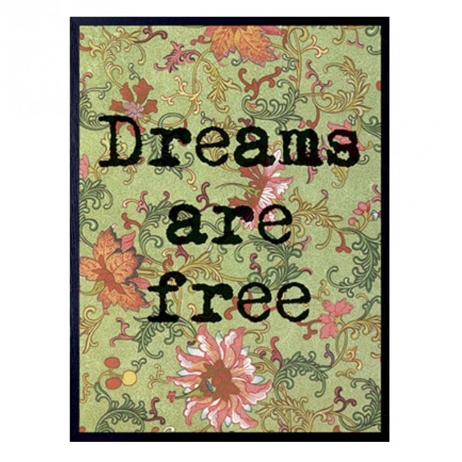 Dreams Are Free Print